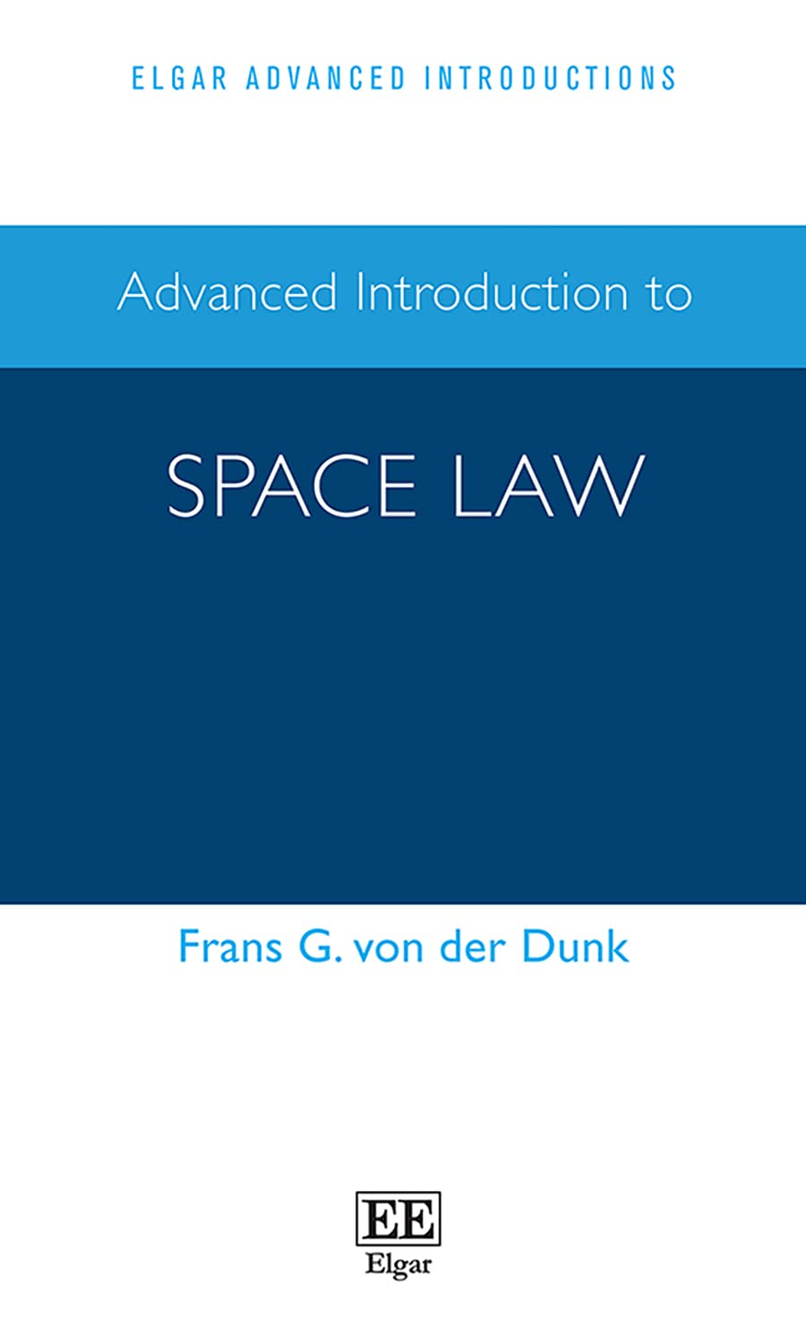 Advanced Introduction to Space Law (Elgar Advanced Introductions series)