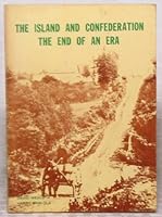 The Island and Confederation ¿ The End of an Era B001KOY2U4 Book Cover