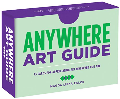 Anywhere Art Guide: 75 Cards for Appreciating Art Wherever You Are
