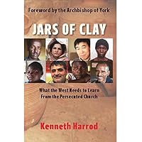 Jars of Clay: What the West Needs to Learn from the Persecuted Church 095596931X Book Cover