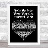 You're The Best Thing That Ever Happened to Me Black Heart Song Lyric Print