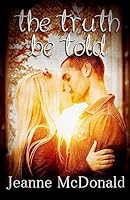 The Truth Be Told 1512102881 Book Cover