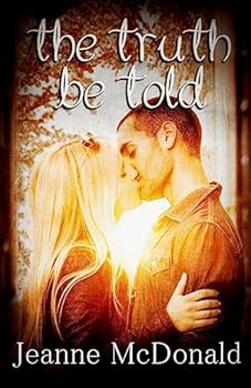 The Truth Be Told - Book #3 of the Truth in Lies Saga