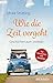 Wie die Zeit vergeht: Geschichten zum Vorlesen (Aufkleber: für Menschen mit Demenz): Geschichten zum Vorlesen für Menschen mit Demenz