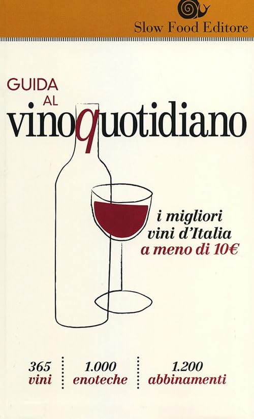 Guida al vino quotidiano. I migliori vini d'Italia a meno di 10 euro in cantina