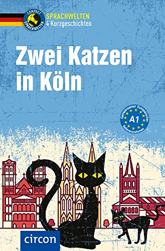 Zwei Katzen in Köln: Deutsch als Fremdsprache (DaF) A1