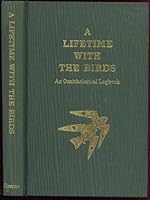 A Lifetime with the Birds : An Ornithological Logbook, 1966, 404 pages with illustrations. B00AWWW1H6 Book Cover