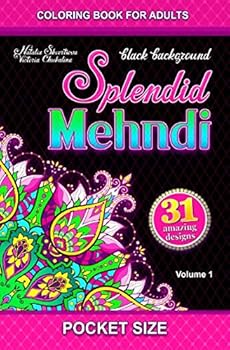 Splendid Mehndi : Coloring Book for Adults. Pocket Size. Black Background