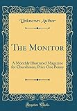  The Monitor: A Monthly Illustrated Magazine for Churchmen, Price One Penny (Classic Reprint)