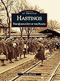  Hastings: The Queen City of the Plains (Images of America) (English Edition)
