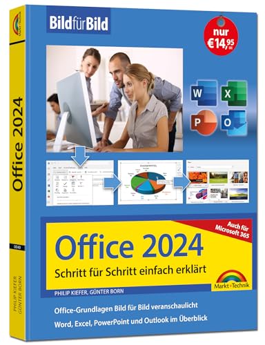 Office 2024 und Microsoft 365: Bild für Bild erklärt - Word, Excel, PowerPoint und Outlook - Komplett in Farbe - Perfekt für Einsteiger und Fortgeschrittene