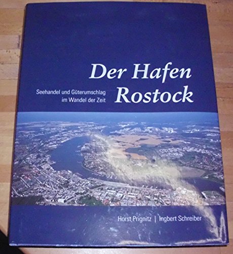 Der Hafen Rostock - Seehandel und Güterumschlag im Wandel der Zeit