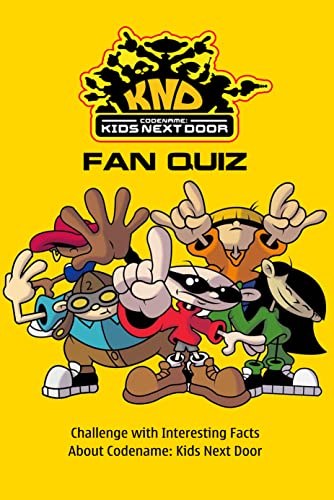 The Codename: Kids Next Door Fan Quiz: Challenge with Interesting Facts About Codename: Kids Next Door