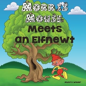 Paperback Morris Mouse Meets an Elfnewt (Morris Mouse Series) Book