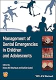 Management of Dental Emergencies in Children and Adolescents (English Edition)