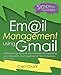 Price comparison product image Email Management using Gmail: Getting things done by decluttering and organizing your inbox with email organization tips for business and home: Volume 5 (Simpler Guides)