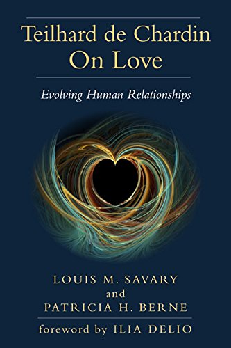 Teilhard de Chardin On Love: Evolving Human Relationships (English Edition) Gratuit