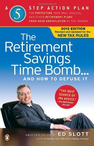 By Ed Slott The Retirement Savings Time Bomb . .