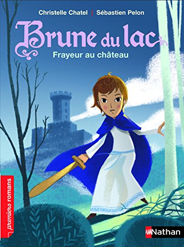 Télécharger Brune du Lac, frayeur au château - Roman Historique - De 7 à 11 ans (PREMIERS ROMANS t. 283) Livre PDF Gratuit