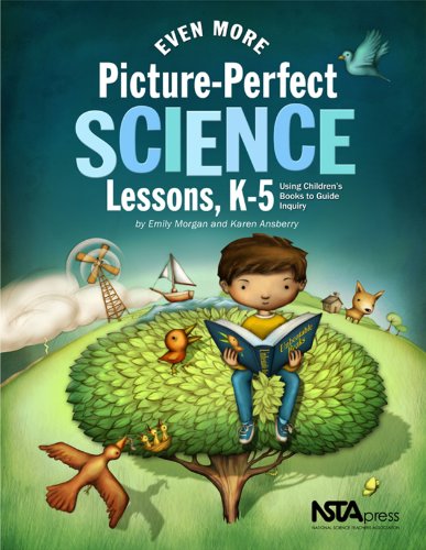 Even More Picture-Perfect Science Lessons: Using Children s Books to Guide Inquiry, K 5 - PB186X3