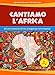 Cantiamo L'africa. 20 Canti Tradizionali Africani Arrangiati Per Coro Di Bambini. Con File Audio In Streaming - 3