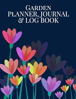 Garden Planner, Journal and Log Book : Navy Flowers Notebook - Seasonal and Monthly Planner Checklist, Garden Grid Plan, Plant Record Pages, Project Trackers and More - 8. 5 X11 PAPERBACK