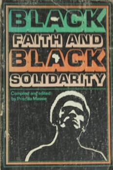 Paperback Black Faith and Black Solidarity Book