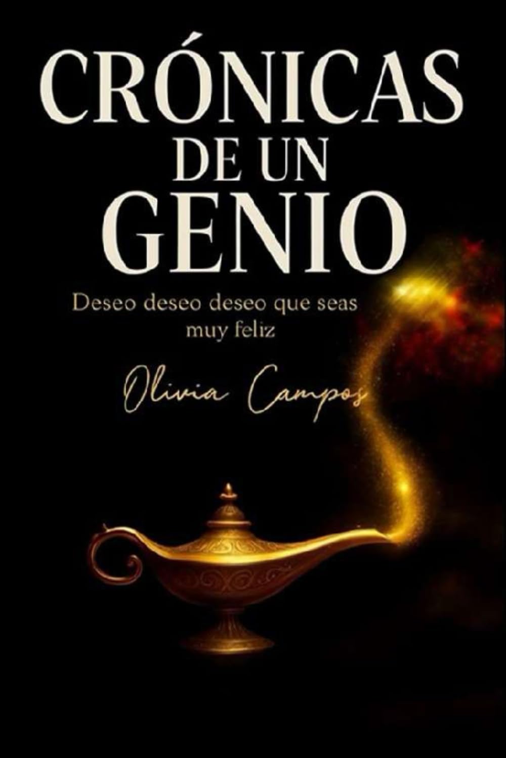 Crónicas de un genio: Deseo, deseo, deseo, que seas muy feliz