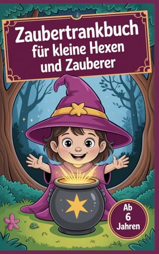 Zaubertrankbuch für kleine Hexen und Zauberer