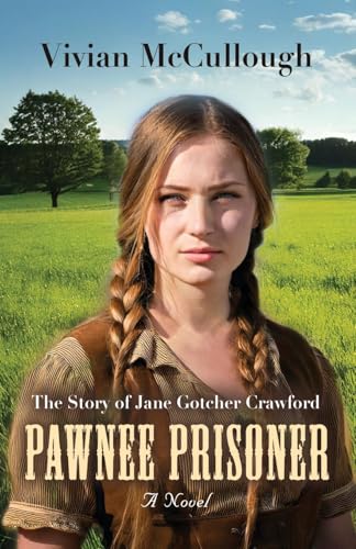 Pawnee Prisoner: The Story of Jane Gotcher Crawford