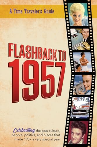 Flashback to 1957 - Celebrating the Pop Culture, People, Politics, and Places: From the Original Time-Traveler Flashback Series of Yearbooks - News ... 1957 (A Time-Traveler’s Guide - Flashback) image 3