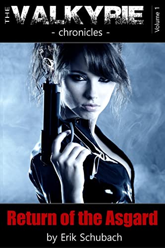 The Valkyrie Chronicles: Return Of The Asgard: Volume 1