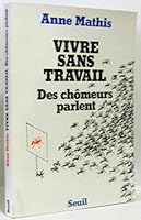 Vivre sans travail. Des chômeurs parlent 2020050641 Book Cover