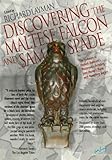 Discovering The Maltese Falcon and Sam Spade: The Evolution of Dashiell Hammett's Masterpiece, Including John Huston's Movie with Humphrey Bogart (The Ace Performer Collection series)