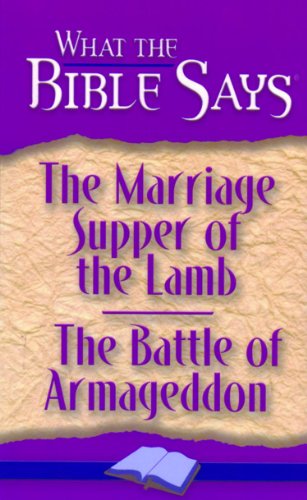 The Marriage Supper of the Lamb/The Battle of Armageddon (What the Bible Says Book 2)