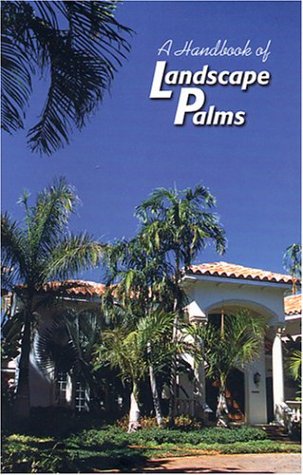 Handbook of Landscape Palms