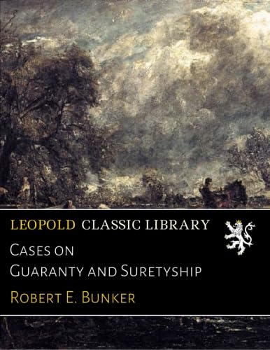 Cases on Guaranty and Suretyship