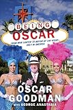 Being Oscar: From Mob Lawyer to Mayor of Las Vegas
