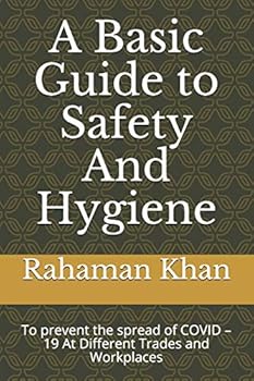 Paperback A Basic Guide to Safety And Hygiene: At Different Trades and Workplaces Book