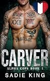 carver  Carver (Français): Une courte romance contemporaine (Police d\'elite (Français) t. 1)