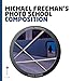 Michael Freeman's Photo School: Composition. by Michael Freeman with Daniela Bowker
