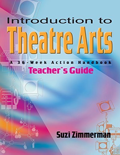 INTRODUCTION TO THEATRE ARTS TEACHERS: A 36-week Action Handbook: Teacher's Guide by SUZI ZIMMERMAN (2003-08-01)