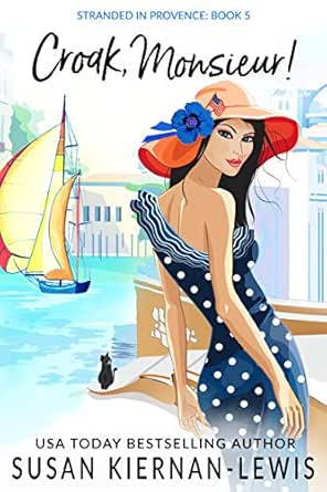 Croak, Monsieur!: Book 5 of the Stranded in Provence Mysteries