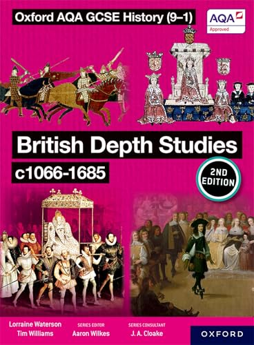 Oxford AQA GCSE History (9-1): British Depth Studies c1066-1685 Student Book Second Edition