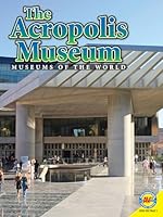 The Acropolis Museum: Museums of the World 1489632484 Book Cover