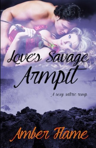 Love's Savage Armpit