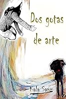 Dos gotas de arte 1517162920 Book Cover