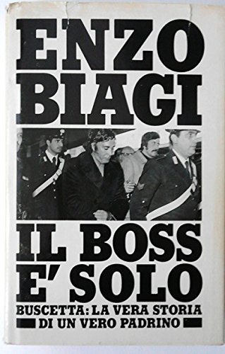 IL BOSS Eí SOLO. Buscetta: la vera storia di un vero padrino.