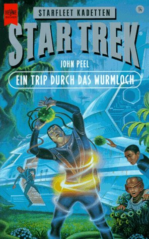 Star Trek - Ein Trip durch das Wurmloch (Heyne Science Fiction und Fantasy (06))
