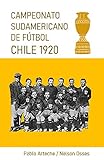 Campeonato Sudamericano de Fútbol Chile 1920 (Monografías Ediciones HUV nº 1) (Spanish Edition)